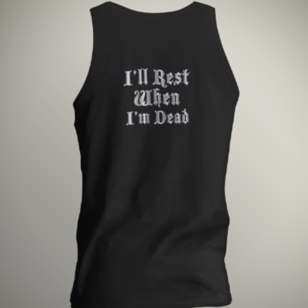 I’ll Rest When I’m Dead unisex tank top